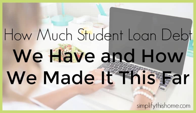 How Much Student Loan Debt We Have and How We Made It This Far