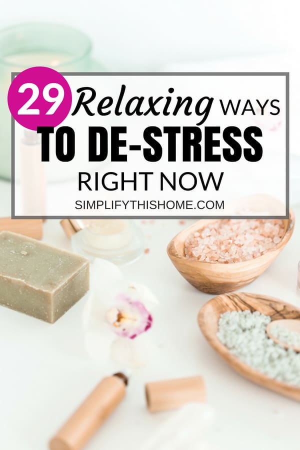 29 relaxing ways to de-stress right now! | how to reduce stress | self-care ideas