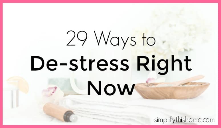 29 Ways to De-Stress Right Now
