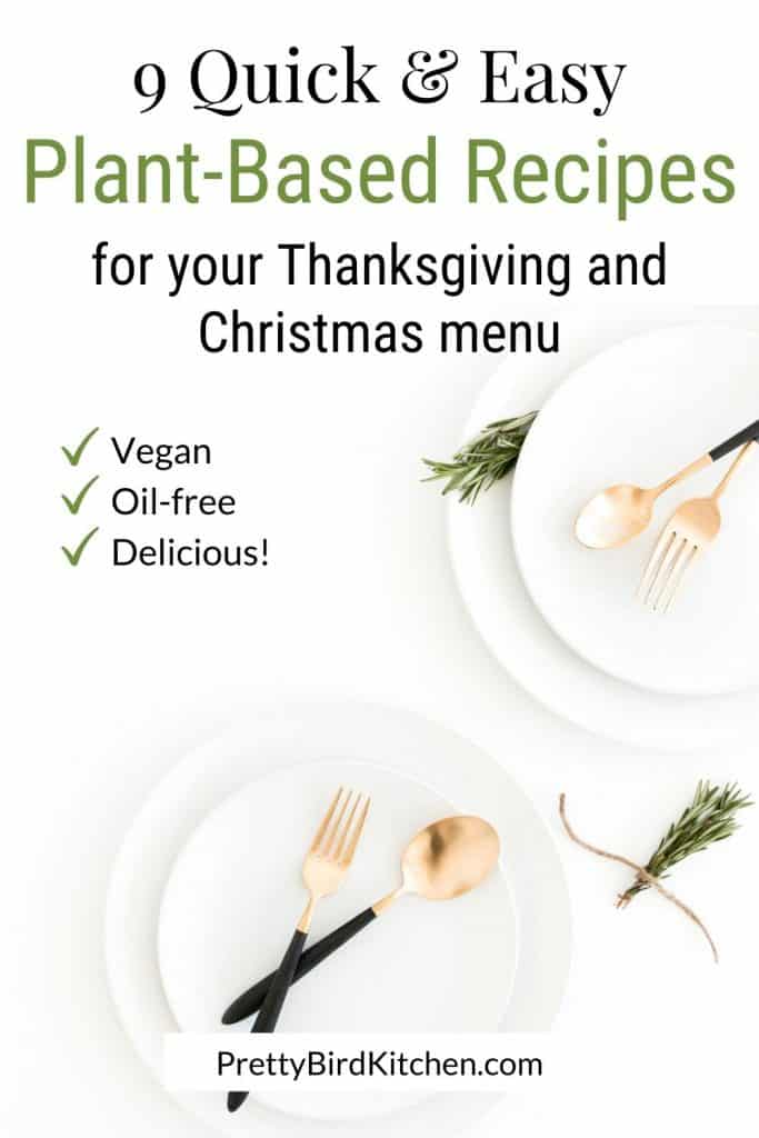 9 quick and easy plant-based recipes for Thanksgiving and Christmas