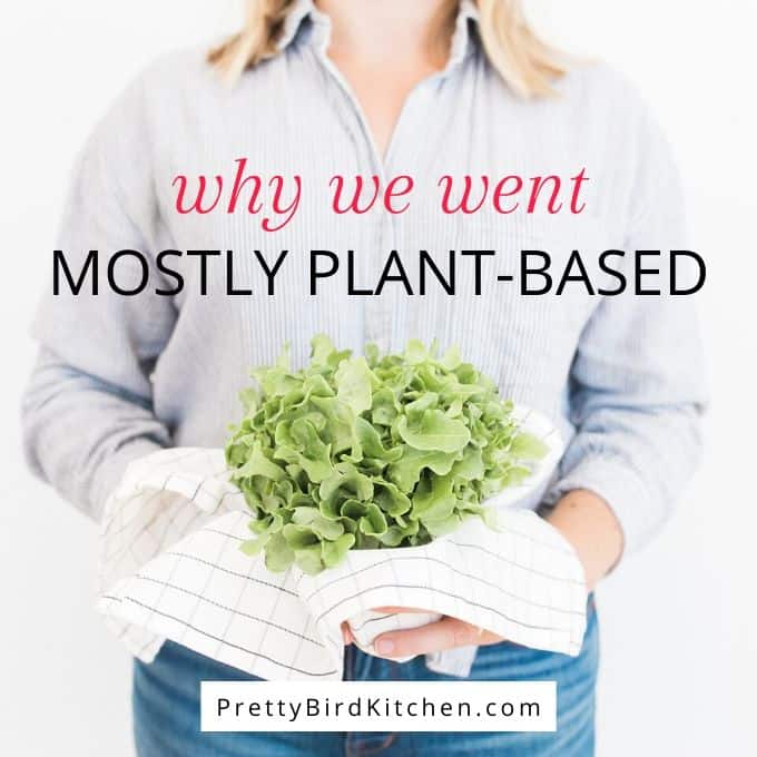 why we went mostly plant-based